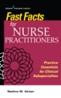 Fast Facts for Nurse Practitioners : Current Practice Essentials for the Clinical Subspecialties - eBook