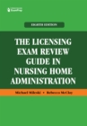 The Licensing Exam Review Guide in Nursing Home Administration - eBook