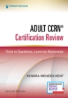 Adult CCRN® Certification Review, Second Edition : Think in Questions, Learn by Rationales - Book
