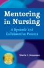 Mentoring in Nursing : A Dynamic and Collaborative Process - eBook