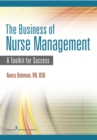 The Business of Nurse Management : A Toolkit for Success - eBook