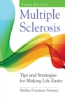 Multiple Sclerosis : Tips and Strategies for Making Life Easier, Third Edition - eBook