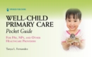 Well-Child Primary Care Pocket Guide : A Quick Reference for Physician Assistants and Nurse Practitioners - eBook