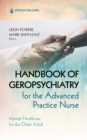 Handbook of Geropsychiatry for the Advanced Practice Nurse : Mental Health Care for the Older Adult - eBook