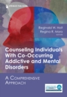 Counseling Individuals With Co-Occurring Addictive and Mental Disorders : A Comprehensive Approach - Book