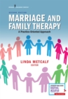 Marriage and Family Therapy : A Practice-Oriented Approach - Book