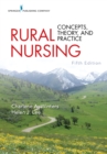 Rural Nursing, Fifth Edition : Concepts, Theory, and Practice - eBook