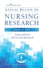 Annual Review of Nursing Research, Volume 37, 2019 : Transcultural and Social Research - Book