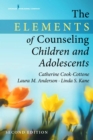The Elements of Counseling Children and Adolescents - eBook