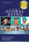 Global Aging, Second Edition : Comparative Perspectives on Aging and the Life Course - eBook