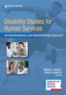 Disability Studies for Human Services : An Interdisciplinary and Intersectionality Approach - Book