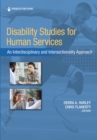 Disability Studies for Human Services : An Interdisciplinary and Intersectionality Approach - eBook