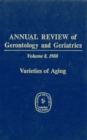 Annual Review of Gerontology and Geriatrics, Volume 8, 1988 : Varieties of Aging - eBook