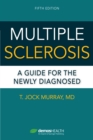 Multiple Sclerosis, Fifth Edition : A Guide for the Newly Diagnosed - Book