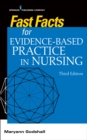 Fast Facts for Evidence-Based Practice in Nursing, Third Edition - eBook