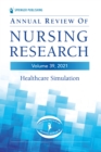 Annual Review of Nursing Research, Volume 39 : Healthcare Simulation - Book