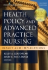 Health Policy and Advanced Practice Nursing : Impact and Implications - eBook