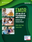 EMDR and the Art of Psychotherapy With Children : Guidebook and Treatment Manual - Book