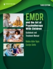 EMDR and the Art of Psychotherapy With Children : Guidebook and Treatment Manual - eBook