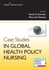 Case Studies in Global Health Policy Nursing - Book