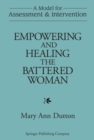 Empowering and Healing the Battered Woman : A Model for Assessment and Intervention - eBook