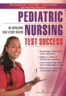Pediatric Nursing Test Success : An Unfolding Case Study Review - eBook