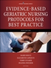 Evidence-Based Geriatric Nursing Protocols for Best Practice - eBook