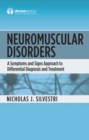 Neuromuscular Disorders : A Symptoms and Signs Approach to Differential Diagnosis and Treatment - eBook