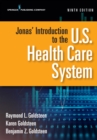 Jonas' Introduction to the U.S. Health Care System, Ninth Edition - eBook