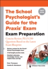 The School Psychologist's Guide for the Praxis(R) Exam : Exam Preparation - Concise Review, Plus 370 Questions Based on the Latest Exam Blueprint - eBook