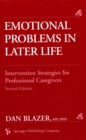 Emotional Problems in Later Life : Intervention Strategies for Professional Caregivers, Second Edition - eBook