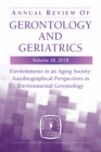 Annual Review of Gerontology and Geriatrics, Volume 38, 2018 : Environments in an Aging Society: Autobiographical Perspectives in Environmental Gerontology - eBook