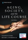 Aging, Society, and the Life Course, Sixth Edition - Book