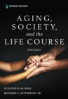 Aging, Society, and the Life Course, Sixth Edition - eBook