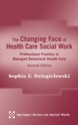 The Changing Face of Health Care Social Work : Professional Practice in Managed Behavioral Health Care, Second Edition - eBook