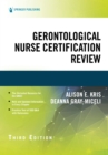 Gerontological Nurse Certification Review, Third Edition - eBook