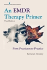 An EMDR Therapy Primer : From Practicum to Practice - eBook