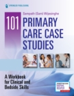 101 Primary Care Case Studies : A Workbook for Clinical and Bedside Skills - Book