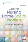 A Guide for Nursing Home Social Workers, Third Edition - Book