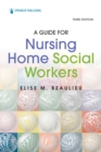 A Guide for Nursing Home Social Workers, Third Edition - eBook