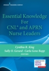 Essential Knowledge for CNL and APRN Nurse Leaders - Book