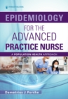 Epidemiology for the Advanced Practice Nurse : A Population Health Approach - eBook