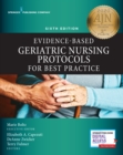 Evidence-Based Geriatric Nursing Protocols for Best Practice, Sixth Edition - Book