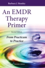 An EMDR Therapy Primer : From Practicum to Practice - eBook