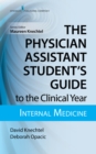 The Physician Assistant Student's Guide to the Clinical Year: Internal Medicine - eBook
