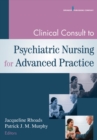 Clinical Consult to Psychiatric Nursing for Advanced Practice - eBook