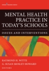 Mental Health Practice in Today's Schools : Issues and Interventions - eBook
