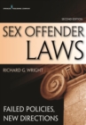 Sex Offender Laws, Second Edition : Failed Policies, New Directions - Book
