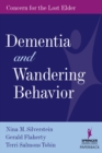 Dementia and Wandering Behavior : Concern for the Lost Elder - eBook