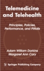 Telemedicine and Telehealth : Principles, Policies, Performances and Pitfalls - eBook